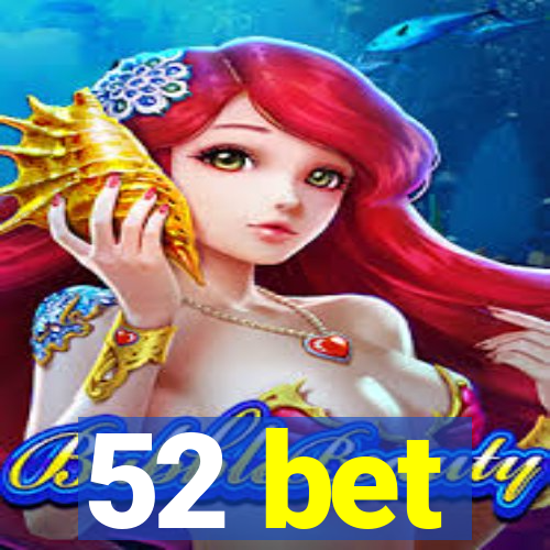 52 bet